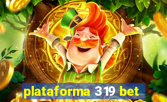 plataforma 319 bet